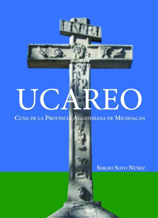 UCAREO CUNA DE LA PROVINCIA AGUSTINIANA DE MICHOACAN
